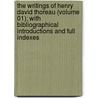 the Writings of Henry David Thoreau (Volume 01); with Bibliographical Introductions and Full Indexes door Henry David Thoreau