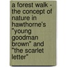 A Forest Walk - The Concept of Nature in Hawthorne's "Young Goodman Brown" and "The Scarlet Letter" by Marina Boonyaprasop