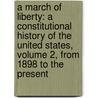 A March Of Liberty: A Constitutional History Of The United States, Volume 2, From 1898 To The Present door Paul Finkelman