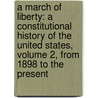 A March Of Liberty: A Constitutional History Of The United States, Volume 2, From 1898 To The Present by Paul Finkelman