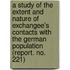 A Study of the Extent and Nature of Exchangee's Contacts with the German Population (Report. No. 221)