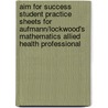 Aim For Success Student Practice Sheets For Aufmann/Lockwood's Mathematics Allied Health Professional door Lockwood