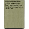 Allgemeiner Kameral-, Polizei-, Oekonomie-, Forst-, Technologie- Und Handels-korrespondent, Volume 10 by Unknown