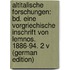Altitalische Forschungen: Bd. Eine Vorgriechische Inschrift Von Lemnos. 1886-94. 2 V (German Edition)