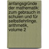 Anfangsgründe Der Mathematik: Zum Gebrauch In Schulen Und Für Selbstlehrlinge. Arithmetik, Volume 2 by Moritz Adolph Von Winterfeld