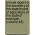 Annual Report of the Secretary of the State Board of Agriculture of the State of Michigan (Volume 48)