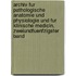 Archiv Fur Pathologische Anatomie Und Physiologie Und Fur Klinische Medicin, Zweiundfuenfzigster Band