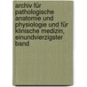 Archiv Für Pathologische Anatomie Und Physiologie Und Für Klinische Medizin, Einundvierzigster band door William Stevens Robinson