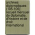 Archives Diplomatiques (105-106); Recueil Mensuel de Diplomatie, D'Histoire Et de Droit International