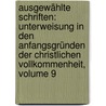 Ausgewählte Schriften: Unterweisung In Den Anfangsgründen Der Christlichen Vollkommenheit, Volume 9 door Louis de Blois