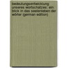 Bedeutungsentwicklung Unseres Wortschatzes: Ein Blick in Das Seelenleben Der Wörter (German Edition) door Waag Albert