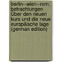 Berlin--Wien--Rom: Betrachtungen Über Den Neuen Kurs Und Die Neue Europäische Lage (German Edition)