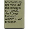 Beschreibung Der Reise Und Des Einzuges Sr. Majestät Des Königs Friederich Wilhelm Ii. Von Preussen door Georg Friedrich Casimir Schad