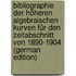 Bibliographie Der Höheren Algebraischen Kurven Für Den Zeitabschnitt Von 1890-1904 (German Edition)