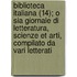 Biblioteca Italiana (14); O Sia Giornale Di Letteratura, Scienze Et Arti, Compilato Da Vari Letterati