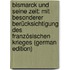 Bismarck Und Seine Zeit: Mit Besonderer Berücksichtigung Des Französischen Krieges (German Edition)
