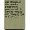 Das Aktenbuch Des Aurelios Philammon: Prozessberichte, Annona Militaris Und Magie In Bgu Iv 1024-1027 by Sebastian Prignitz