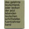 Das Gelehrte Teutschland, Oder Lexikon Der Jetzt Lebenden Teutschen Schriftsteller, Fuenfzehnter Band door Johann Georg Meusel