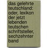 Das Gelehrte Teutschland: Oder, Lexikon Der Jetzt Lebenden Teutschen Schriftsteller, Sechzehnter Band door Johann Georg Meusel