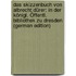 Das Skizzenbuch Von Albrecht Dürer: In Der Königl. Öffentl. Bibliothek Zu Dresden (German Edition)
