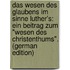 Das Wesen Des Glaubens Im Sinne Luther's: Ein Beitrag Zum "Wesen Des Christenthums". (German Edition)