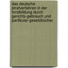 Das deutsche Strafverfahren in der Forstbildung durch Gerichts-Gebrauch und Partikular-Gesetzbücher. door Carl Joseph Anton Mittermaier