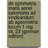 De Symmetria Maris Aenei Salomonis Ad Vindicandum Ab Ageometria Locum 1 Reg. Vii, 23 (german Edition)