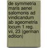 De Symmetria Maris Aenei Salomonis Ad Vindicandum Ab Ageometria Locum 1 Reg. Vii, 23 (german Edition) door Klausing