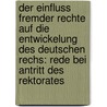 Der Einfluss Fremder Rechte Auf Die Entwickelung Des Deutschen Rechs: Rede Bei Antritt Des Rektorates by Friedrich Brockhaus