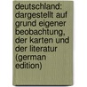 Deutschland: Dargestellt Auf Grund Eigener Beobachtung, Der Karten Und Der Literatur (German Edition) door Braun Gustav