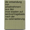 Die Entsendung Von Arbeitnehmern Aus Den Moe-Staaten Auf Werkvertragsbasis Nach Der Eu-Osterweiterung by Sebastian Maiss