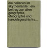 Die Hellenen Im Skythenlande : Ein Beitrag Zur Alten Geographie, Etnographie Und Handelsgeschichte... door Karl Neumann