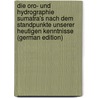 Die Oro- Und Hydrographie Sumatra's Nach Dem Standpunkte Unserer Heutigen Kenntnisse (German Edition) door Freerk Hoekstra Jan