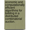Economic and Computationally Efficient Algorithms for Bidding in a Distributed Combinatorial Auction. door Benito Mendoza Garcia