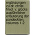 Ergänzungen Zu Dr. Christ. Fried. V. Glücks Ausführlicher Erläuterung Der Pandeckten, Volumes 1-2