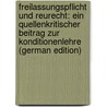 Freilassungspflicht Und Reurecht: Ein Quellenkritischer Beitrag Zur Konditionenlehre (German Edition) by Haymann Franz