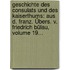 Geschichte Des Consulats Und Des Kaiserthums: Aus D. Franz. Übers. V. Friedrich Bülau, Volume 19...