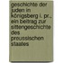Geschichte der Juden in Königsberg i. Pr., ein Beitrag zur Sittengeschichte des preussischen Staates