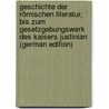 Geschichte der römischen Literatur, bis zum Gesetzgebungswerk des Kaisers Justinian (German Edition) by Von Schanz Martin