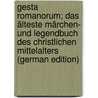 Gesta Romanorum; das älteste Märchen- und Legendbuch des christlichen Mittelalters (German Edition) by Georg Theodor Grässe Johann
