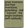 Great Inventors and Their Inventions: Gutenberg - Bell - Marconi - The Wright Brothers [With Earbuds] door David Angus