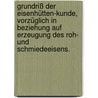 Grundriß der Eisenhütten-Kunde, vorzüglich in Beziehung auf Erzeugung des Roh- und Schmiedeeisens. by Johann Joachim Friedrich Waehler