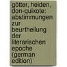 Götter, Heiden, Don-Quixote: Abstimmungen Zur Beurtheilung Der Literarischen Epoche (German Edition) door Gutzkow Karl