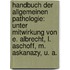 Handbuch Der Allgemeinen Pathologie: Unter Mitwirkung Von E. Albrecht, L. Aschoff, M. Askanazy, U. A.