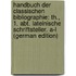 Handbuch Der Classischen Bibliographie: Th., 1. Abt. Lateinische Schriftsteller. A-L (German Edition)