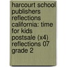 Harcourt School Publishers Reflections California: Time For Kids Postsale (X4) Reflections 07 Grade 2 by Hsp