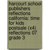 Harcourt School Publishers Reflections California: Time For Kids Postsale (X4) Reflections 07 Grade 3 door Hsp