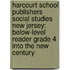 Harcourt School Publishers Social Studies New Jersey: Below-Level Reader Grade 4 Into the New Century