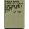 Harcourt School Publishers Storytown California: 5 Pack A Exc Book Exc 10 Grade 4 Princess/Cyberspace by Hsp