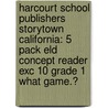 Harcourt School Publishers Storytown California: 5 Pack Eld Concept Reader Exc 10 Grade 1 What Game.? door Hsp